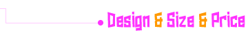 Design & Size & Price